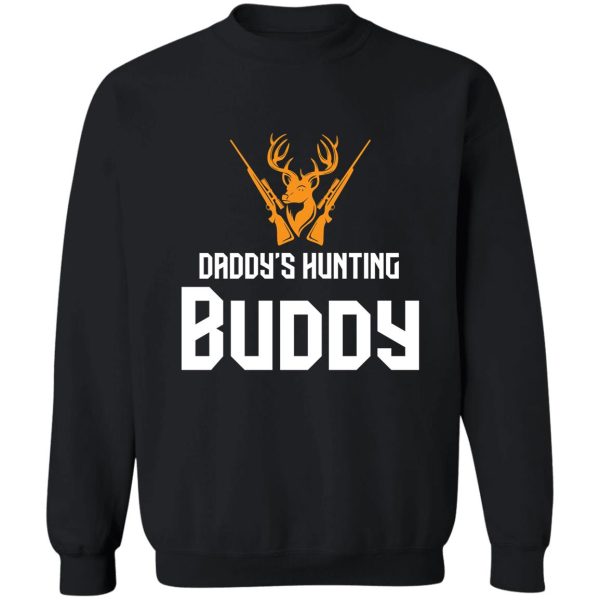 daddys hunting buddy sweatshirt