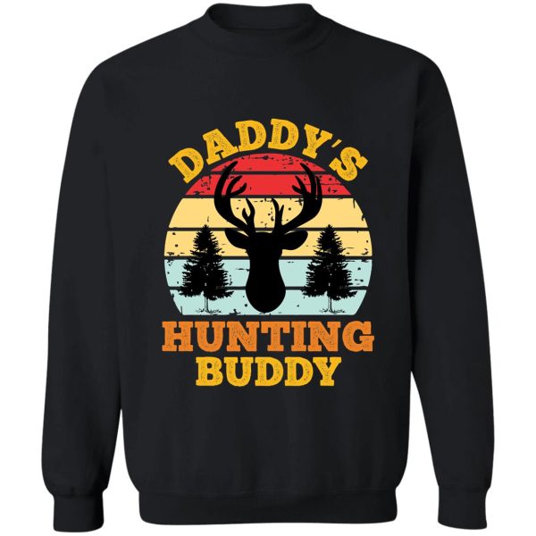 daddys hunting buddy sweatshirt