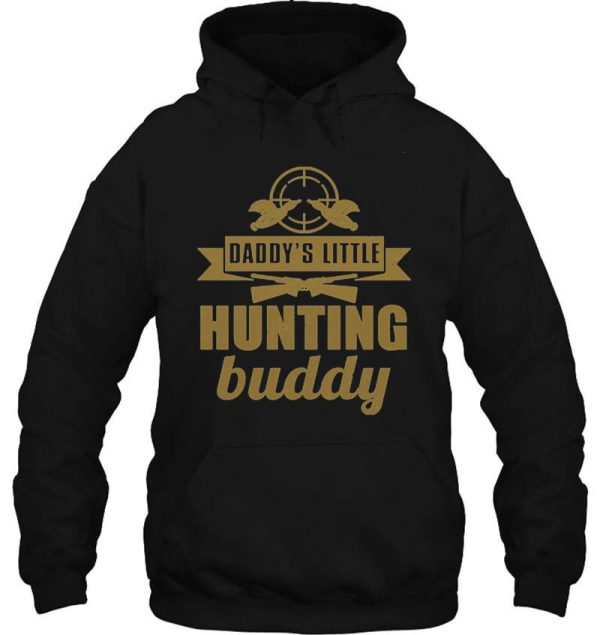 daddys little hunting buddy hoodie