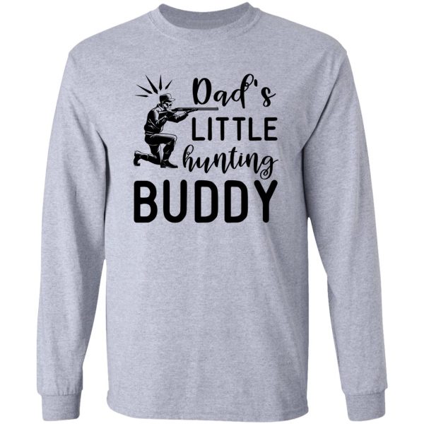 dads little hunting buddy long sleeve