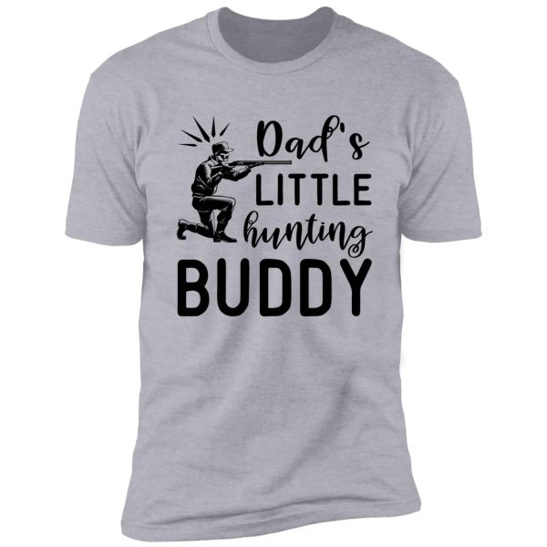 dad's little hunting buddy shirt