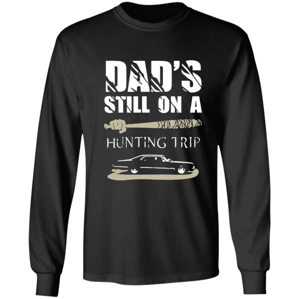 dads still on hunting trip long sleeve