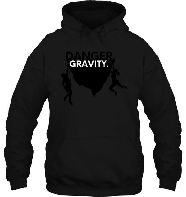 danger. gravity. cool climbing hoodie