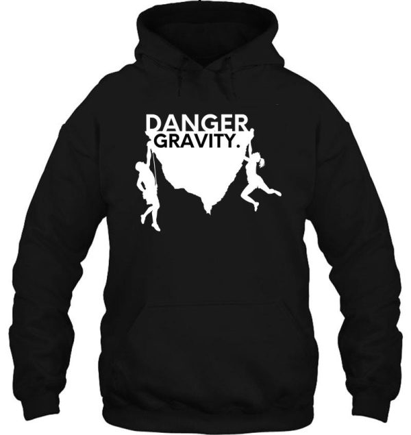 danger. gravity. cool climbing hoodie