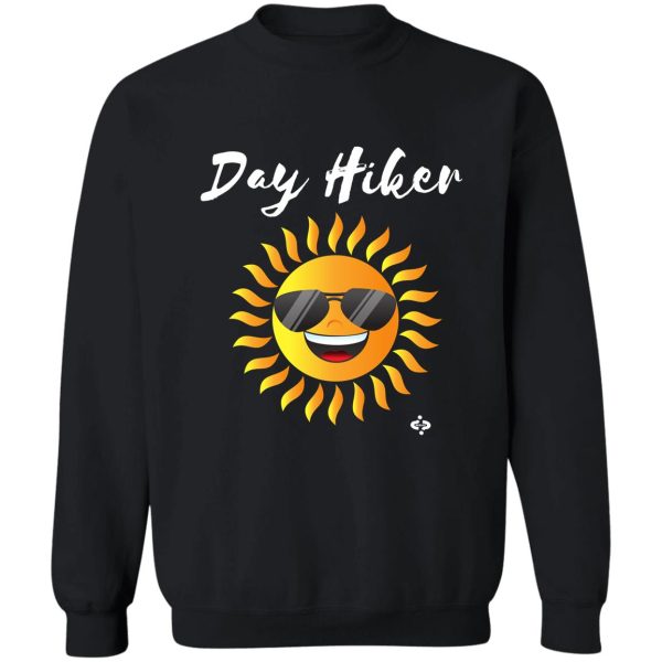 day hiker love hiking happy day hiker sweatshirt