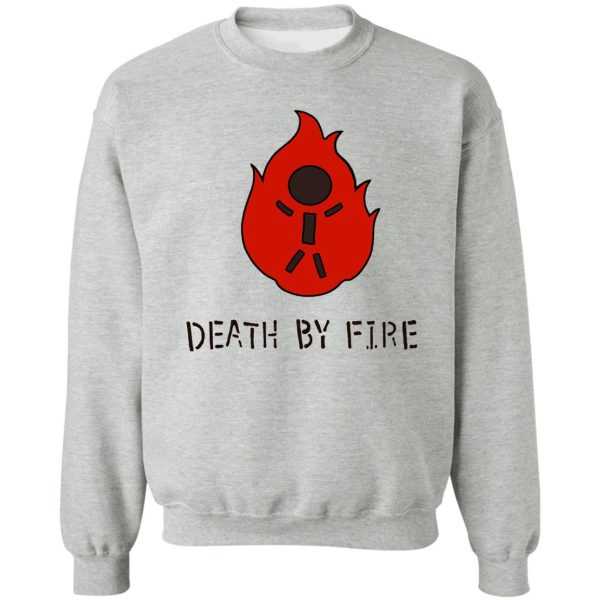 death by fire sweatshirt