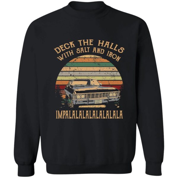 deck the halls with salt and iron impala sweatshirt