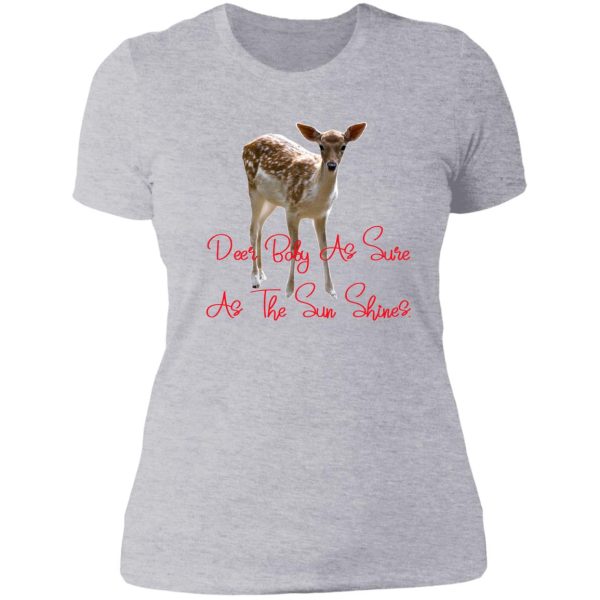 deer baby as sure as the sun shines. lady t-shirt