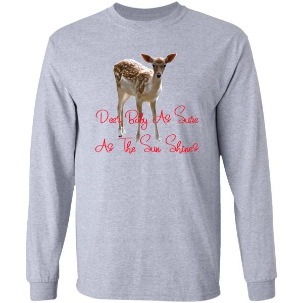 deer baby as sure as the sun shines. long sleeve