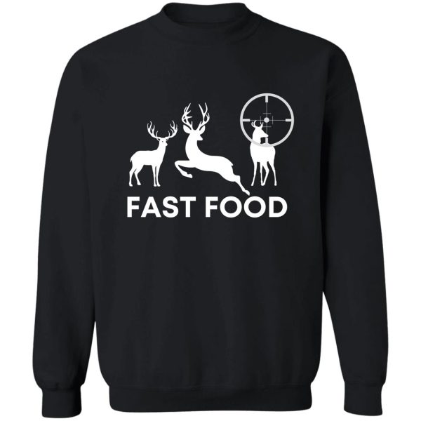 deer hunt season fast food sweatshirt