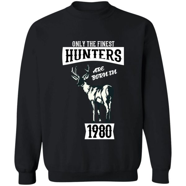 deer hunter - hunting 40th birthday gift sweatshirt