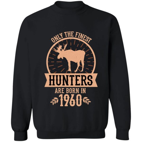 deer hunter - hunting 60th birthday gift sweatshirt