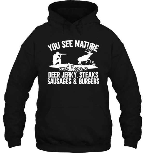 deer hunter you see nature funny deer hunting hoodie