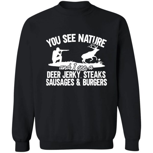 deer hunter you see nature funny deer hunting sweatshirt