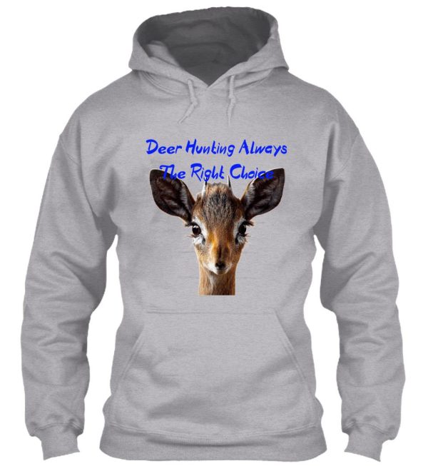 deer hunting always the right choice hoodie