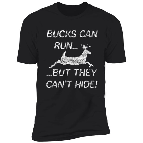 deer hunting bucks can run shirt