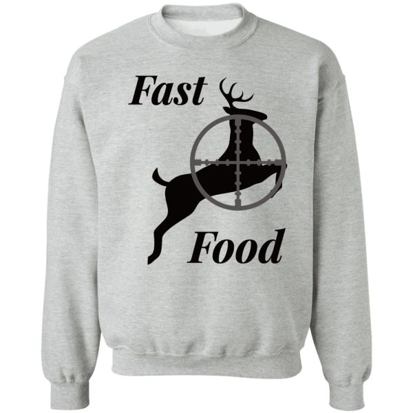 deer hunting fast food funny gift for hunters sweatshirt