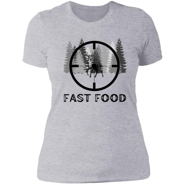 deer hunting - fast food lady t-shirt