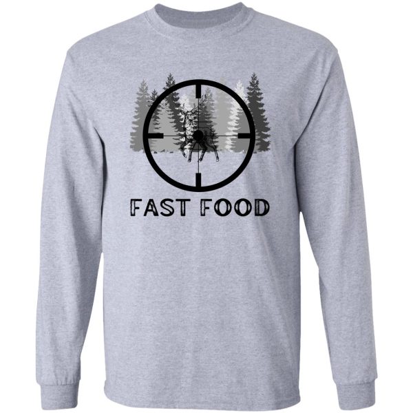 deer hunting - fast food long sleeve