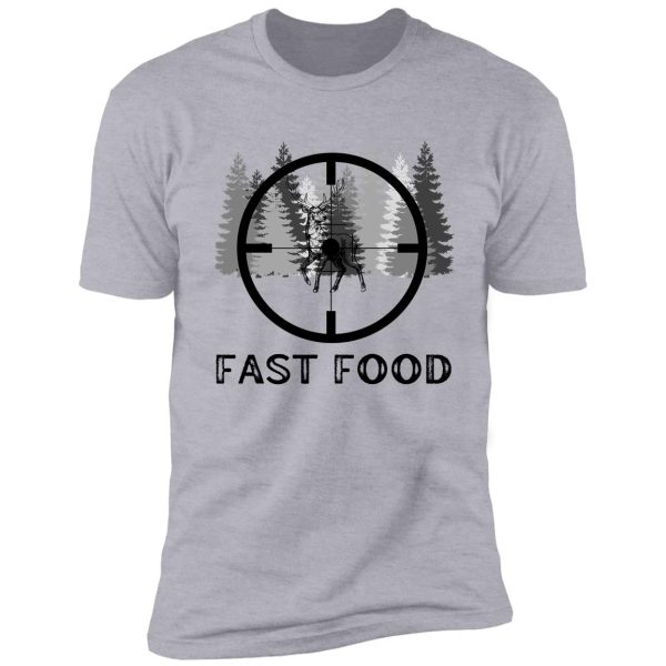 deer hunting - fast food shirt