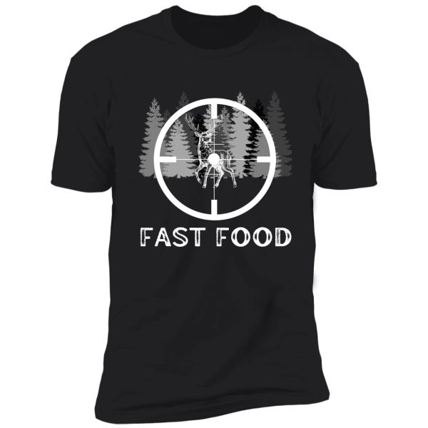 deer hunting - fast food shirt