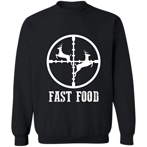 deer hunting funny hunter fast food sweatshirt