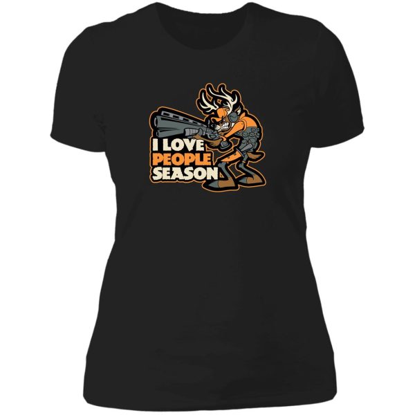 deer hunting i love people season lady t-shirt