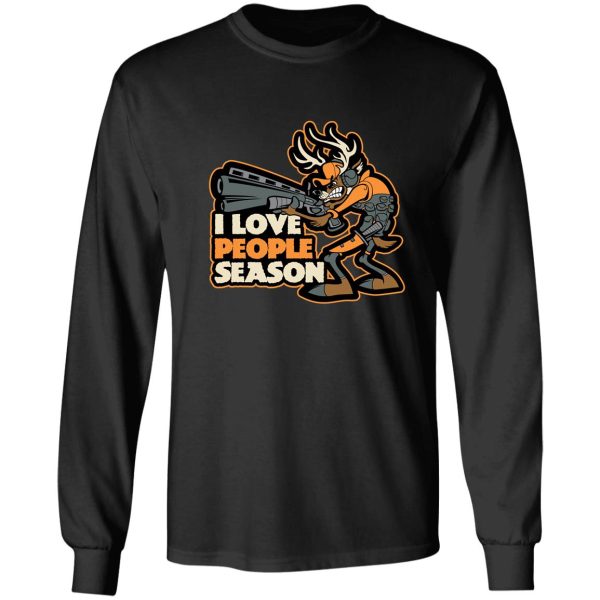 deer hunting i love people season long sleeve