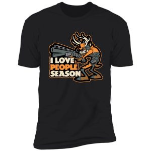 deer hunting i love people season shirt