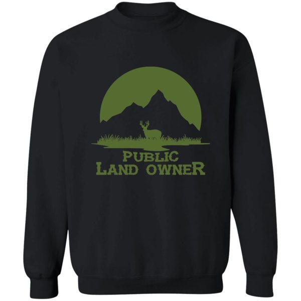deer hunting public land owner t-shirt sweatshirt