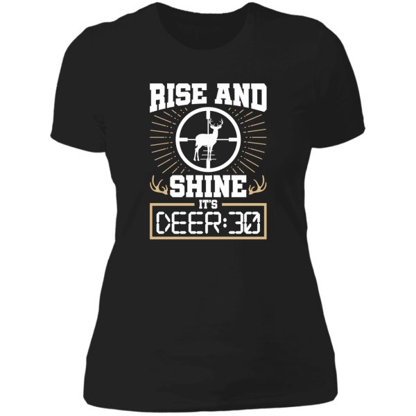 deer hunting rise and shine its deer30 lady t-shirt