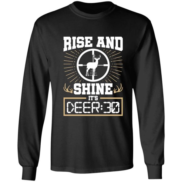 deer hunting rise and shine its deer30 long sleeve