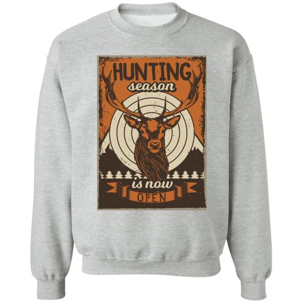 deer hunting season is now open fast food deer hunting sweatshirt