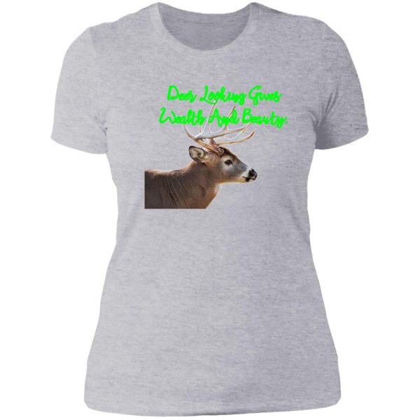 deer looking gives wealth and beauty. lady t-shirt