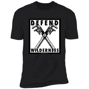 defend wilderness - monkey wrenches shirt