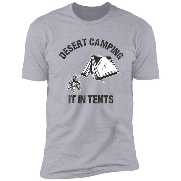 desert camping it in tents shirt