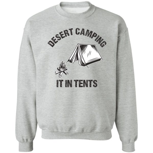 desert camping it in tents sweatshirt