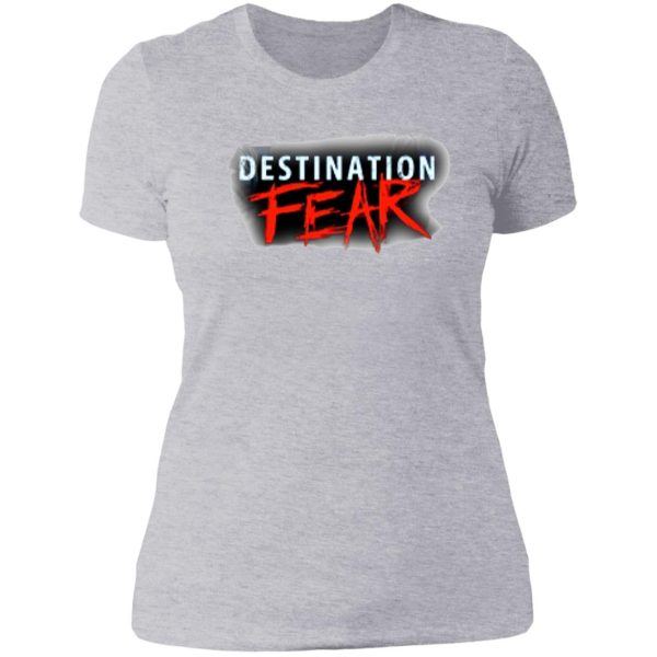 destination fear lady t-shirt