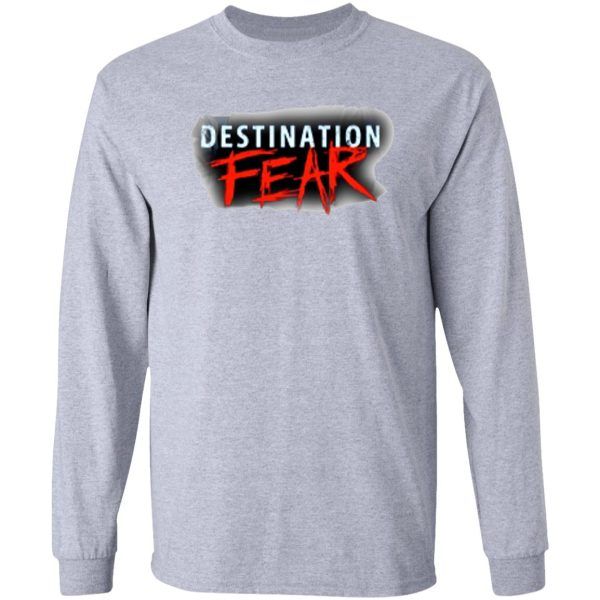 destination fear long sleeve