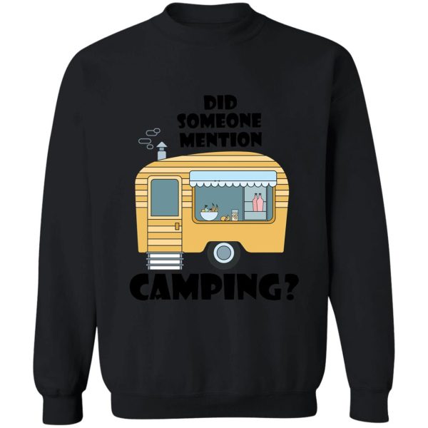 did someone mention camping sweatshirt