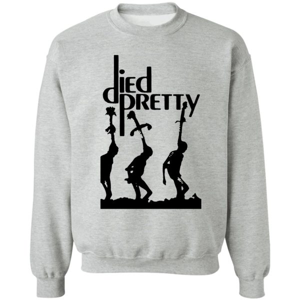 died pretty band t shirt sweatshirt