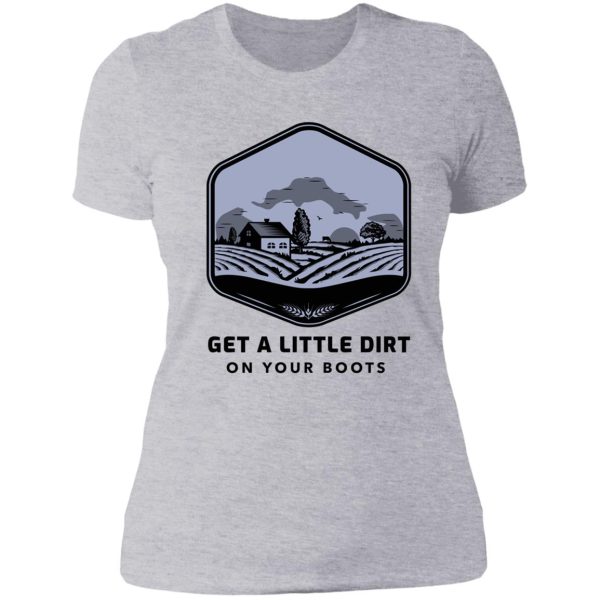 dirt on your boots lady t-shirt