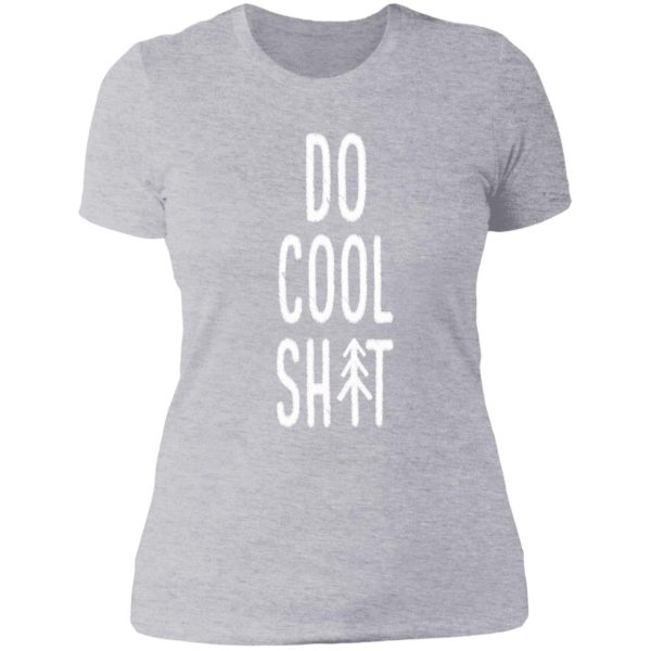 do cool shit lady t-shirt