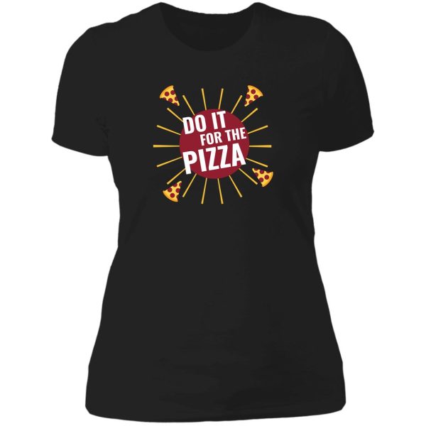 do it for pizza lady t-shirt