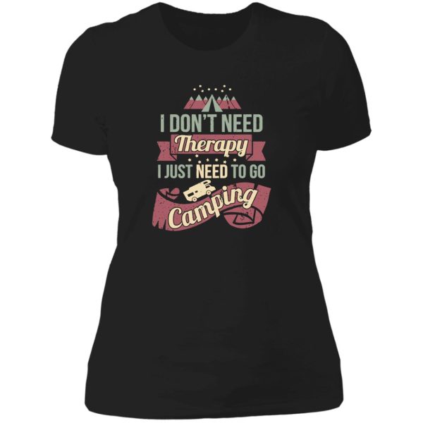 dont need therapy need to go camping lady t-shirt