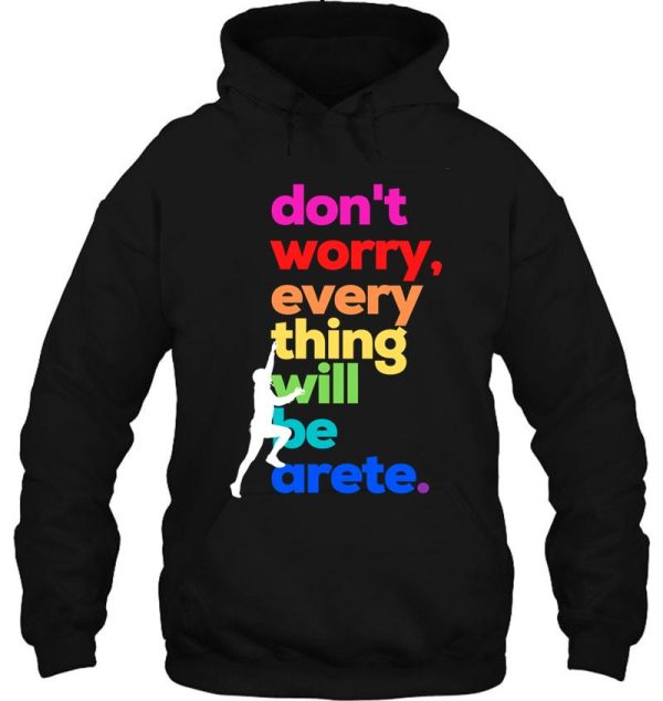 dont worry everything will be alright arete. lgbtq rock climbing hoodie