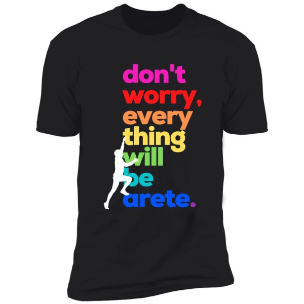 dont worry everything will be alright arete. lgbtq rock climbing shirt