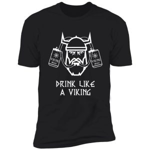 drink beer like a viking iceland shirt