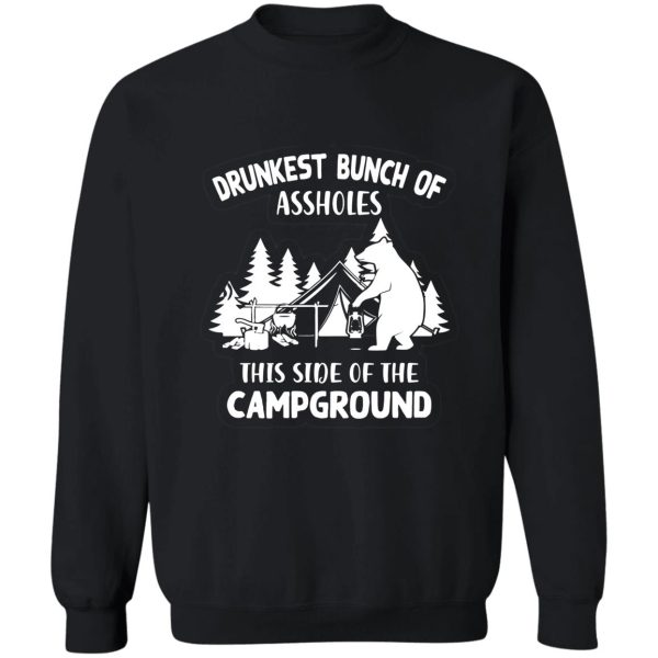 drunkest bunch of assholes sweatshirt