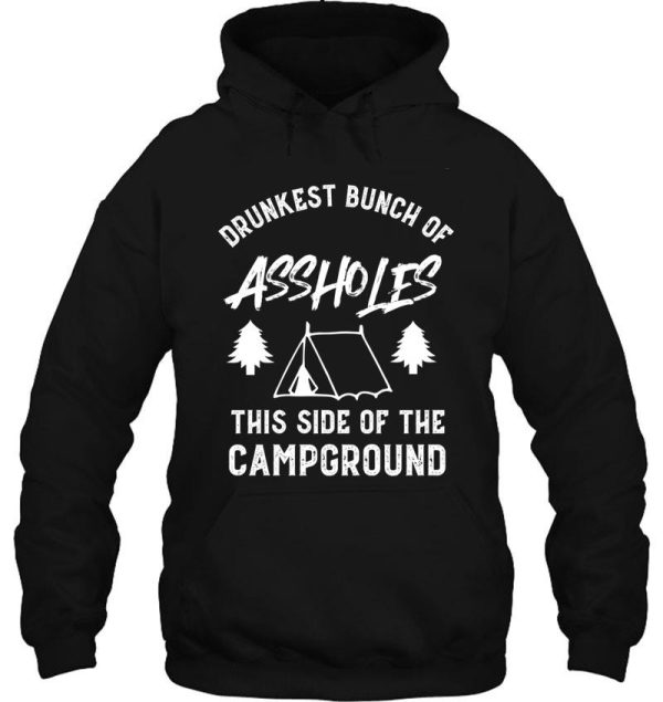 drunkest bunch of assholes this side of the campground funny camping hoodie